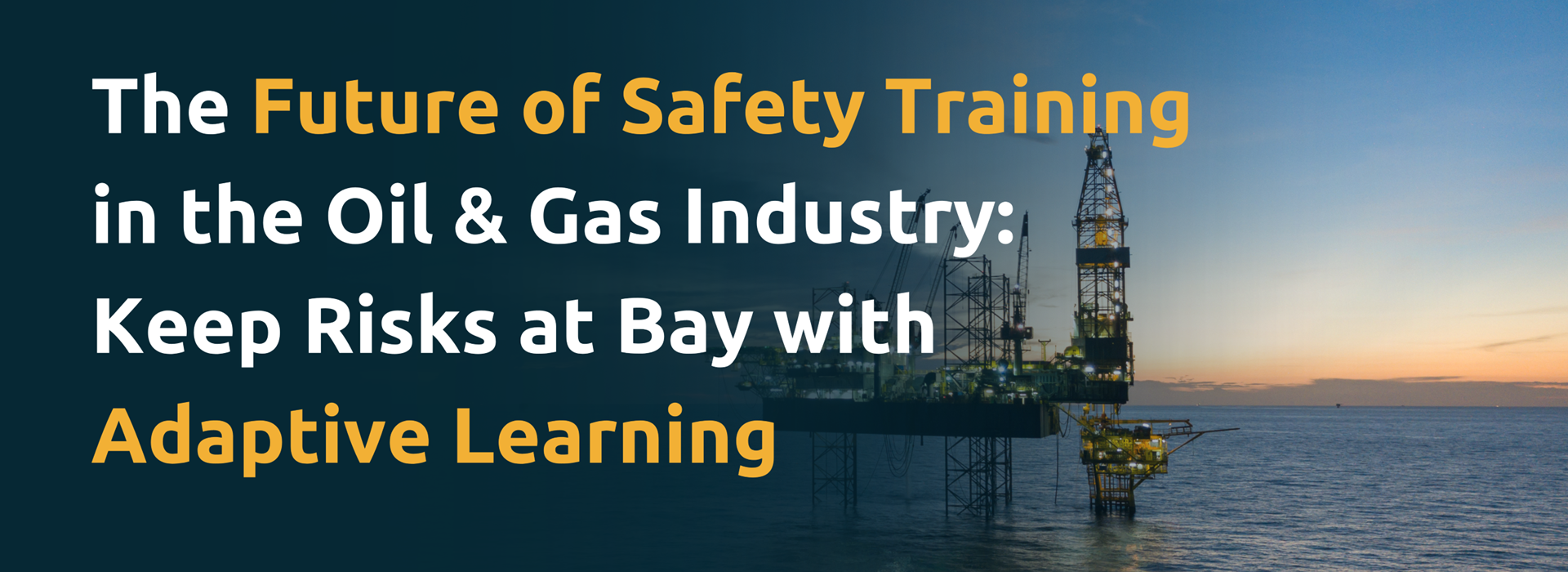The Future Of Safety Training Oil & Gas
