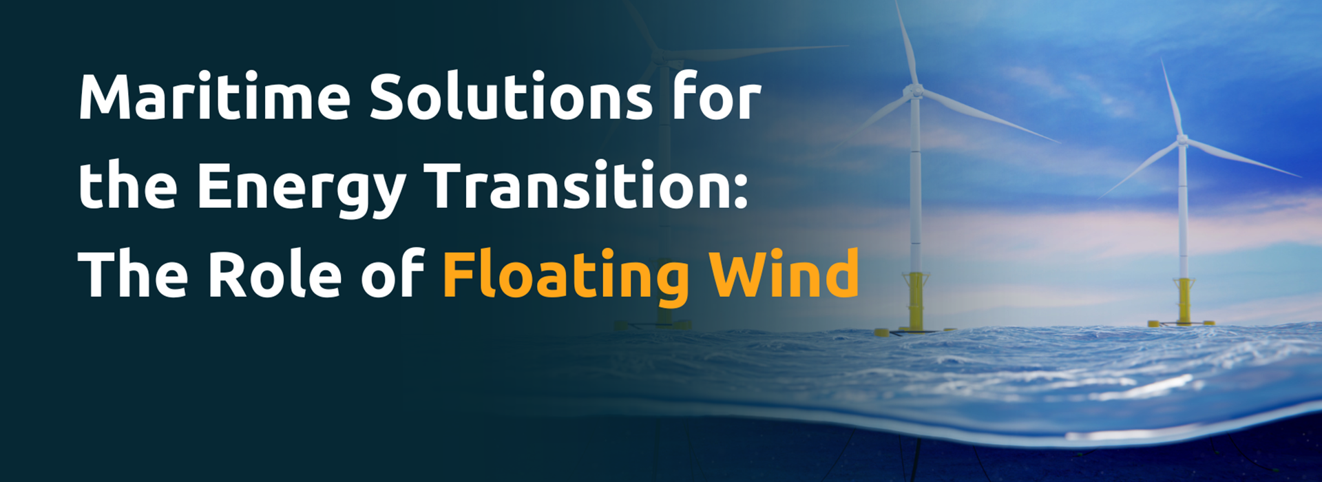 Maritime Solutions For The Energy Transition The Role Of Floating Wind Article Thumbnail