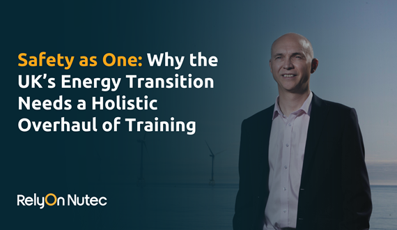 Safety as One: Why the Uk’s Energy Transition Needs a Holistic Overhaul of Training