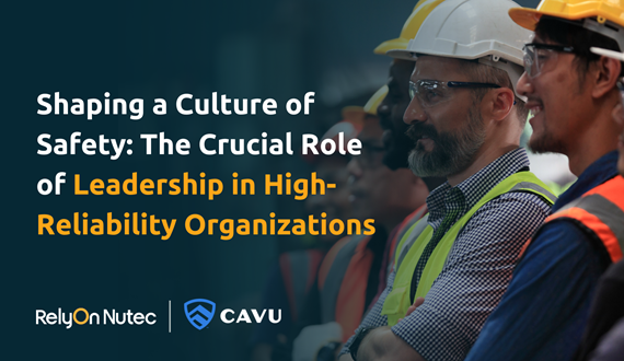 Shaping a Culture of Safety: The Crucial Role of Leadership in High-Reliability Organizations