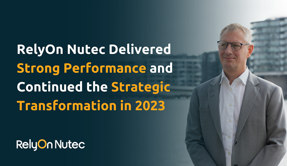 RelyOn Nutec Delivered Strong Performance and Continued the Strategic Transformation in 2023