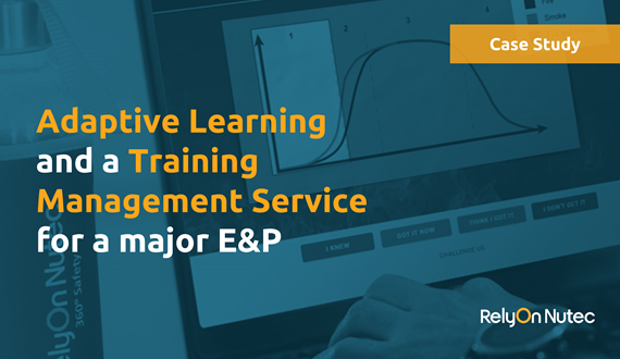 Adaptive learning and a training management service for a major E&P