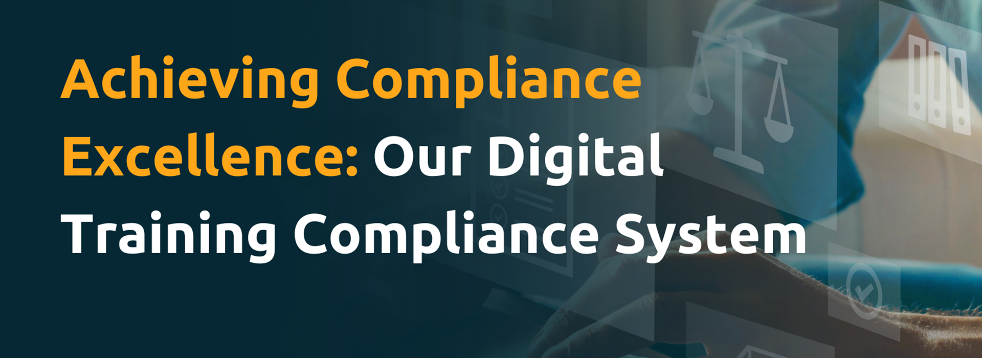 Achieving Compliance Excellence Our Digital Training Compliance System Article Thumbnail